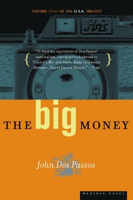 John Dos Passos - The Big Money: Volume Three of the U.S.A. Trilogy, Häftad