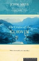 John Muir, William Frederic Bade - The Cruise of the Corwin: Journal of the Arctic Expedition of 1881, Häftad