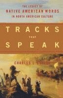 bokomslag Tracks That Speak: The Legacy of Native American Words in North American Culture