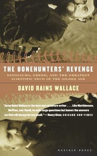 bokomslag The Bonehunters' Revenge: Dinosaurs, Greed, and the Greatest Scientific Feud of the Gilded Age