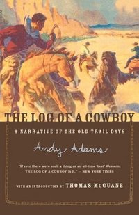 bokomslag The Log of a Cowboy: A Narrative of the Old Trail Days