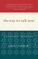 bokomslag The Way We Talk Now: Commentaries on Language and Culture from Npr's Fresh Air
