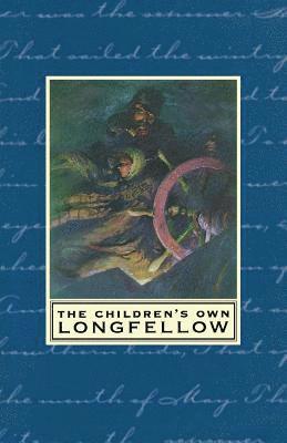 Henry Wadsworth Longfellow - The Children's Own Longfellow, Häftad