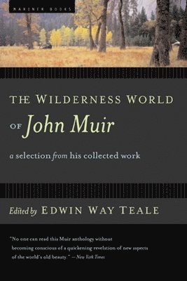 Edwin Way Teale, John Muir, Edwin Way Teale - The Wilderness World of John Muir, Häftad