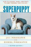 bokomslag Superpuppy: How to Choose, Raise, and Train the Best Possible Dog for You