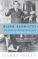 Garry Wills - Nixon Agonistes: The Crisis of the Self-Made Man, Häftad
