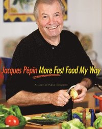 bokomslag Jacques Pepin More Fast Food My Way