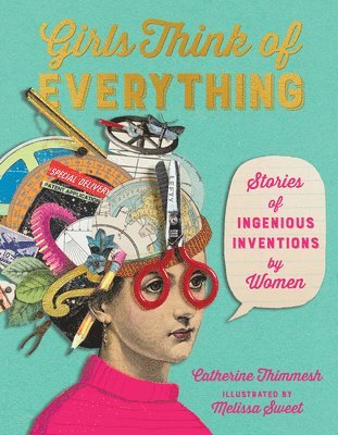 Catherine Thimmesh - Girls Think of Everything, Häftad