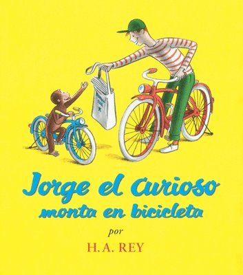 Yanitzia Canetti, H. A. Rey, H A Rey - Jorge El Curioso Monta En Bicicleta / Curious George Rides a Bike, Häftad