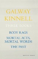 Three Books: Body Rags; Mortal Acts, Mortal Words; The Past 1