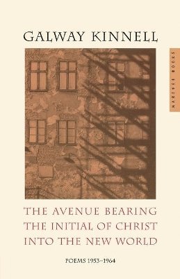 Galway Kinnell - Avenue Bearing the Initial of Christ into the New World, Häftad