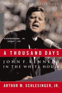 bokomslag A Thousand Days: John F. Kennedy in the White House