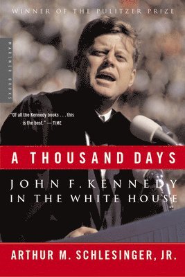 Jr. Schlesinger, Arthur M. - A Thousand Days: John F. Kennedy in the White House, Häftad