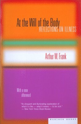 Arthur W. Frank - At the Will of the Body, Häftad