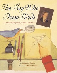 bokomslag The Boy Who Drew Birds: A Story of John James Audubon