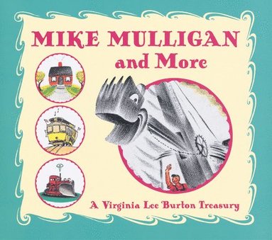 bokomslag Mike Mulligan and More: A Virginia Lee Burton Treasury