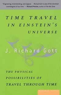 bokomslag Time Travel in Einstein's Universe: The Physical Possibilities of Travel Through Time