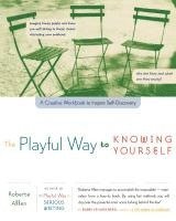 bokomslag The Playful Way to Knowing Yourself: A Creative Workbook to Inspire Self-Discovery