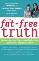 bokomslag The Fat-Free Truth: 239 Real Answers to the Fitness and Weight-Loss Questions You Wonder about Most