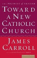 bokomslag Toward A New Catholic Church