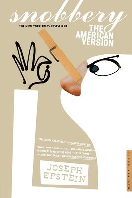Joseph Epstein - Snobbery: The American Version, Häftad