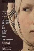 David Huddle - La Tour Dreams of the Wolf Girl, Häftad