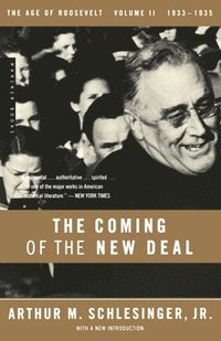 bokomslag The Age of Roosevelt: Vol 2 The Coming of the New Deal 1933-1935