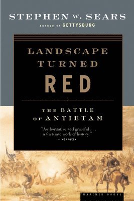 Stephen W. Sears - Landscape Turned Red: The Battle of Antietam, Häftad
