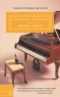 Christopher Miller - Sudden Noises from Inanimate Objects: A Novel in Liner Notes, Häftad