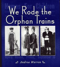 bokomslag We Rode The Orphan Trains