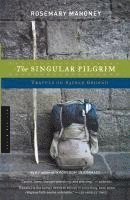 bokomslag The Singular Pilgrim: Travels on Sacred Ground