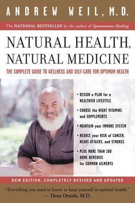 Andrew Weil - Natural Health, Natural Medicine: The Complete Guide to Wellness and Self-Care for Optimum Health, Häftad