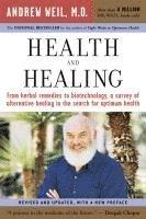 Andrew Weil - Health and Healing: The Philosophy of Integrative Medicine, Häftad