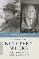 bokomslag Nineteen Weeks: America, Britain, and the Fateful Summer of 1940