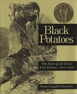 bokomslag Black Potatoes: The Story of the Great Irish Famine, 1845-1850