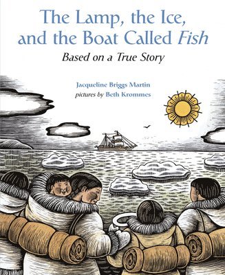 bokomslag The Lamp, the Ice, and the Boat Called Fish: Based on a True Story