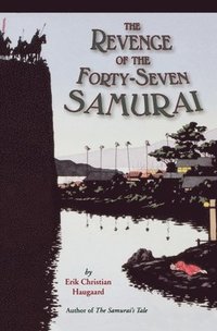 bokomslag The Revenge of the Forty-seven Samurai