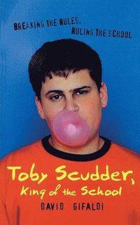 bokomslag Toby Scudder, King of the School