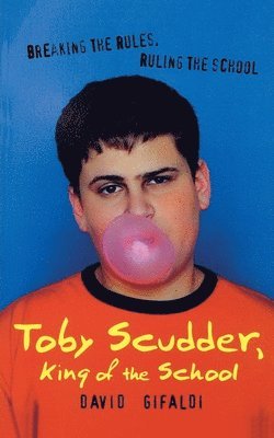 Toby Scudder, King of the School
