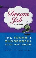 bokomslag Dream Job Profiles: The Young & Successful Share Their Secrets
