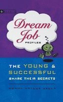 Dream Job Profiles: The Young & Successful Share Their Secrets