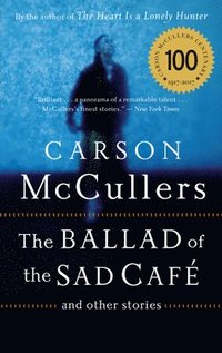 bokomslag The Ballad of the Sad Cafe: And Other Stories