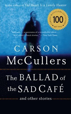 bokomslag The Ballad of the Sad Cafe: And Other Stories