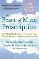 bokomslag The Peace of Mind Prescription: An Authoritative Guide to Finding the Most Effective Treatment for Anxiety and Depression