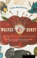 bokomslag Wolves and Honey: A Hidden History of the Natural World