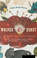 Susan Brind Morrow - Wolves and Honey: A Hidden History of the Natural World, Häftad