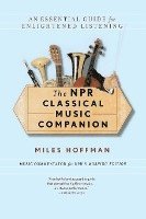 The NPR Classical Music Companion: An Essential Guide for Enlightened Listening 1