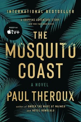Paul Theroux - The Mosquito Coast, Häftad
