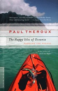 bokomslag The Happy Isles of Oceania: Paddling the Pacific