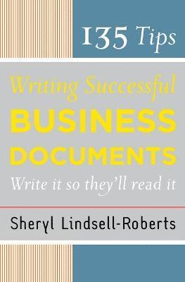 Sheryl Lindsell-Roberts - 135 Tips for Writing Successful Business Document, Häftad